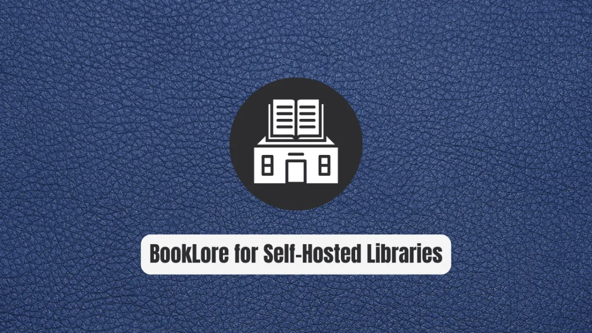 Why BookLore is the Ultimate Game Changer for Self-Hosted Libraries