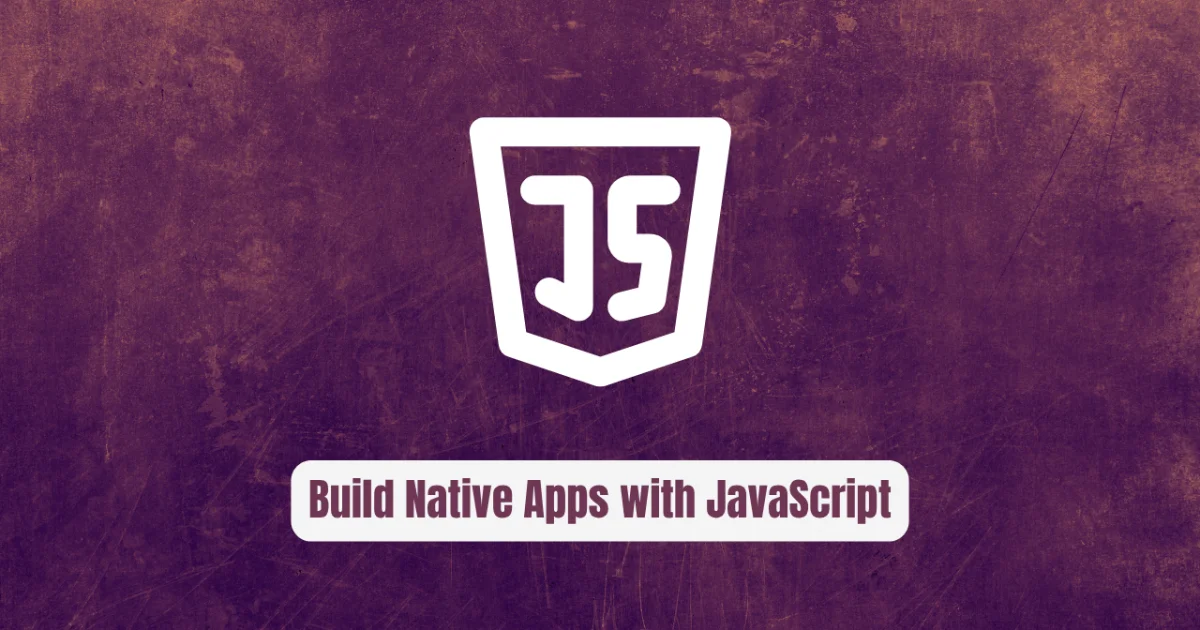 Capacitor: Build Native Apps with JavaScript Power