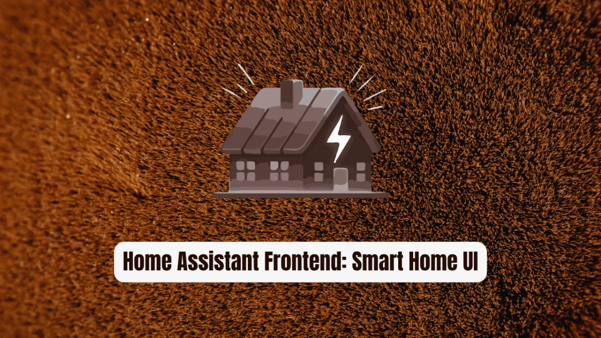 Home Assistant Frontend: The Smart Home UI Revolution