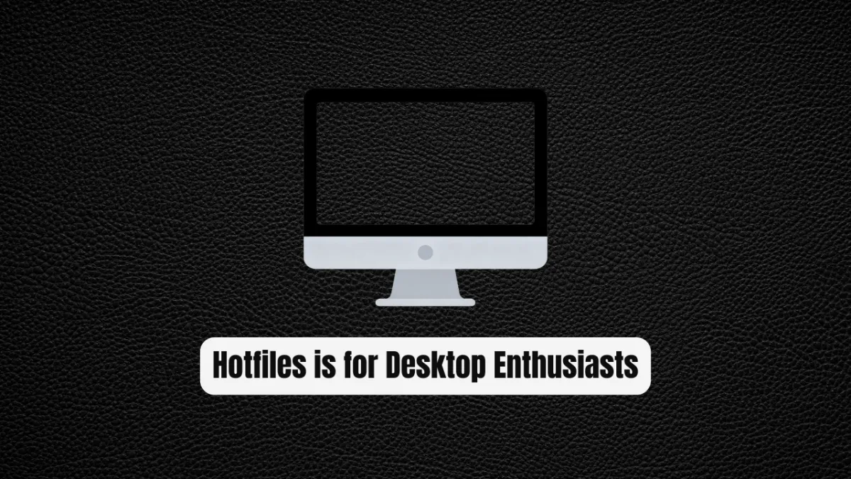 Why Hotfiles is the Ultimate Game Changer for Desktop Enthusiasts