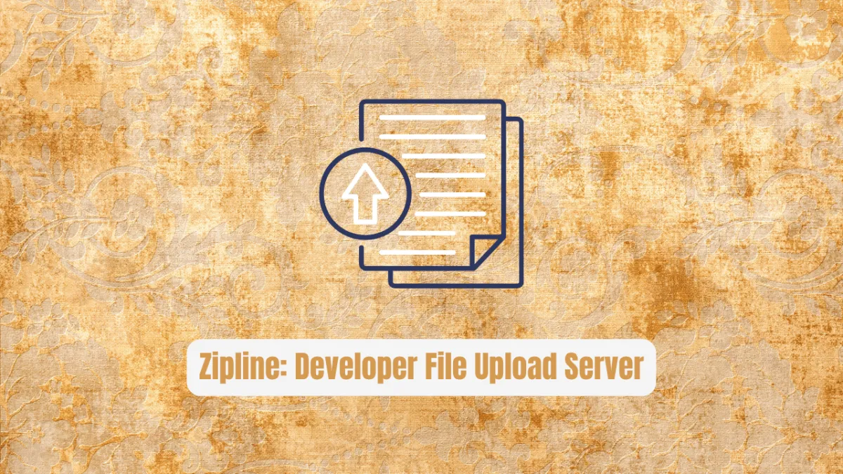 Zipline: The Developer-First File Upload Server