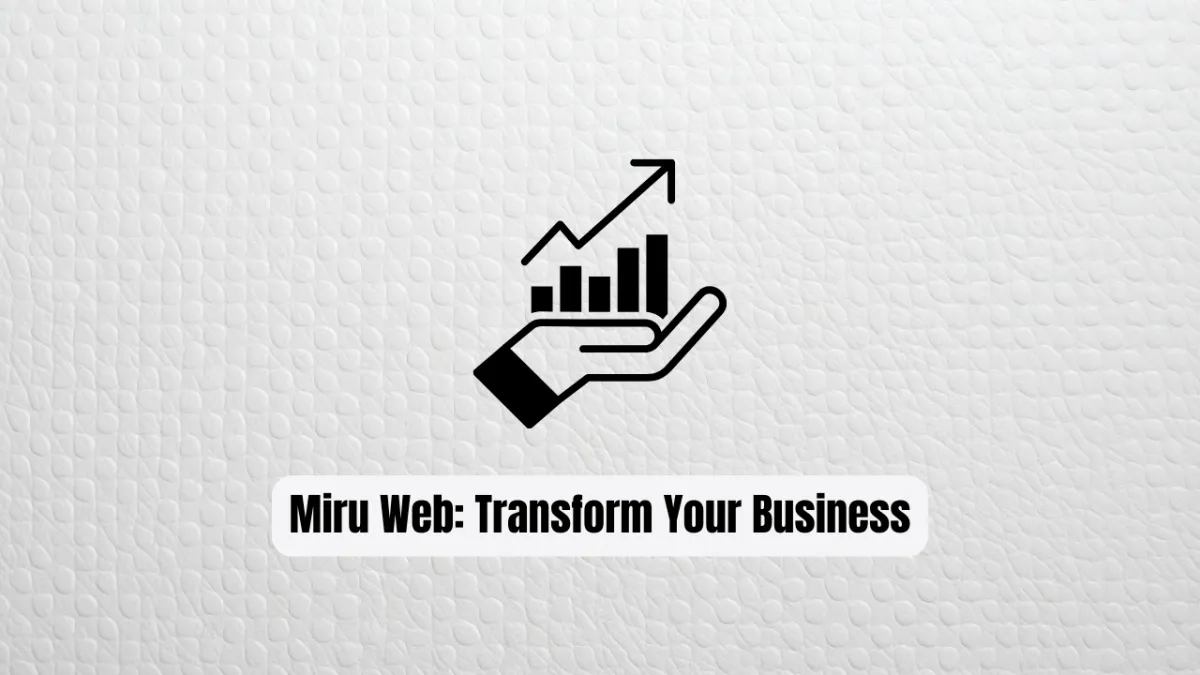 Miru Web: Transform Your Business Workflow Today
