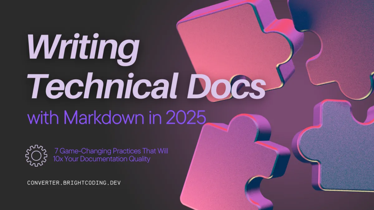 Guide to Writing Technical Docs with Markdown in 2025: 7 Game-Changing Practices That Will 10x Your Documentation Quality