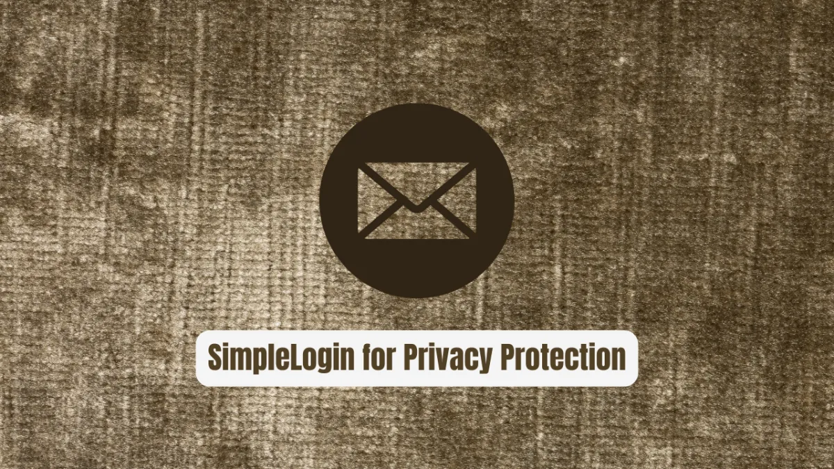 Why SimpleLogin Is a Must-Have Tool for Privacy Protection