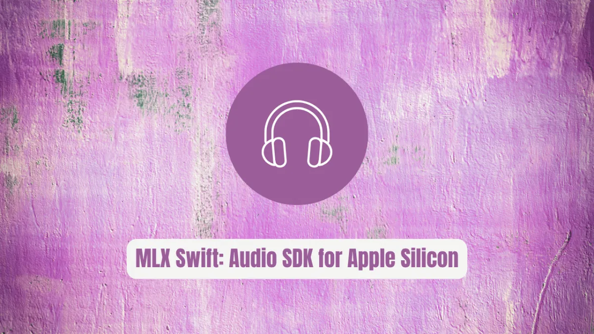 MLX Audio Swift: The Audio SDK for Apple Silicon