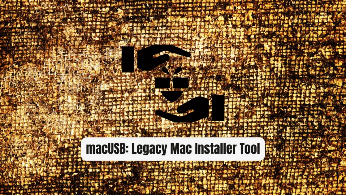 macUSB: The Revolutionary Legacy Mac Installer Tool