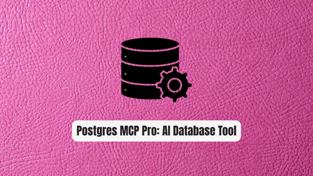 Postgres MCP Pro: The Essential AI-Powered Database Tuning Tool