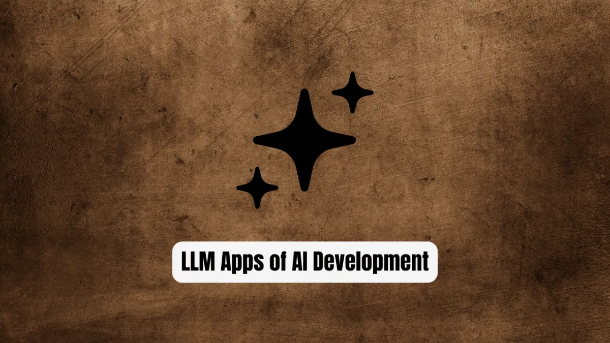 How Building LLM Apps From Scratch Changes the Future of AI Development