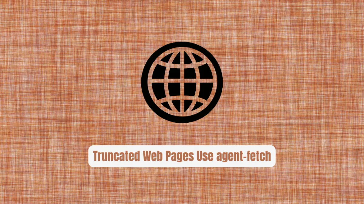 Stop Letting AI Agents Read Truncated Web Pages Use agent-fetch