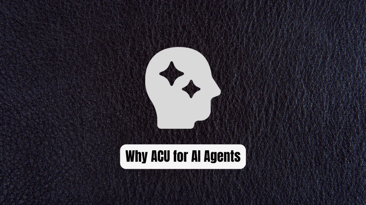 Why ACU is the Ultimate Game Changer for AI Agents