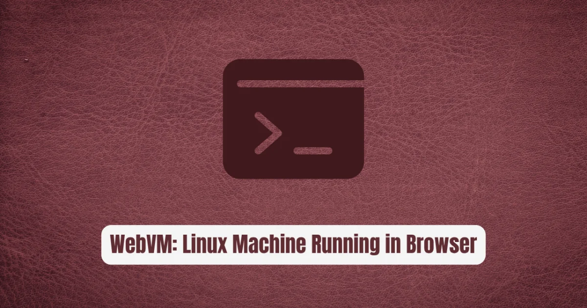 WebVM: The Linux Machine Running in Your Browser