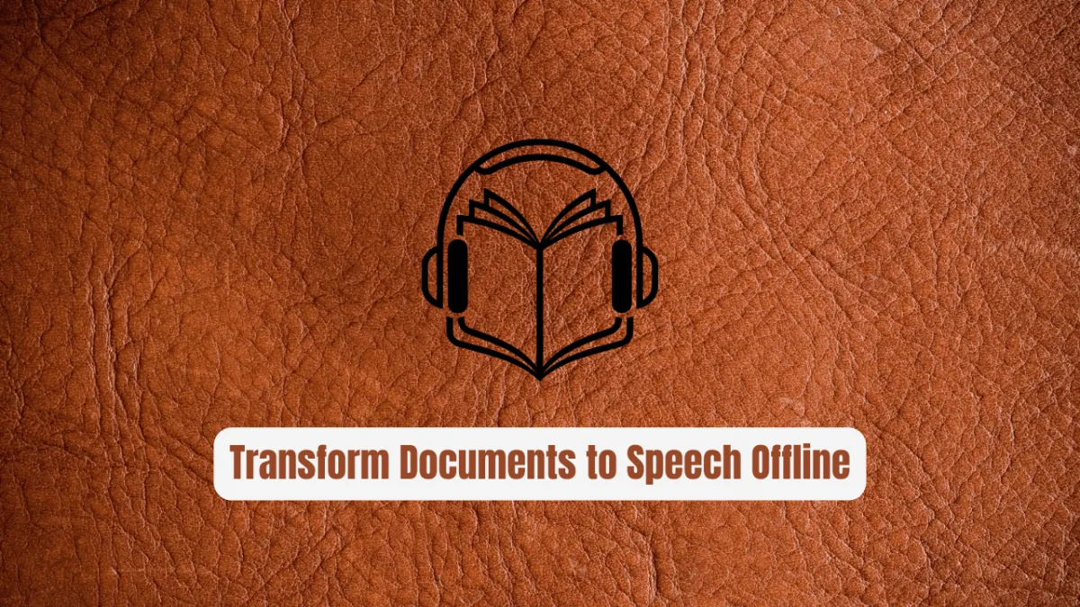 QuickPiperAudiobook: Transform Documents to Speech Offline