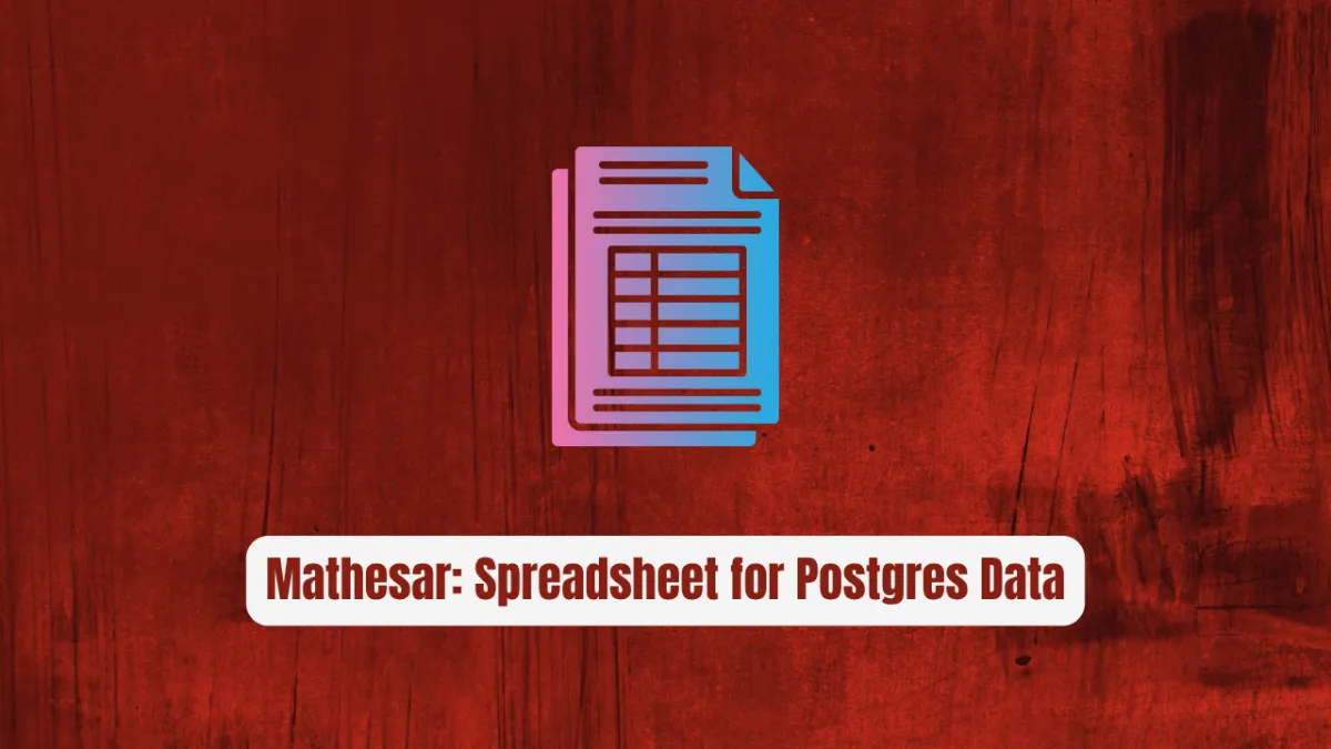 Mathesar: The Spreadsheet for Postgres Data