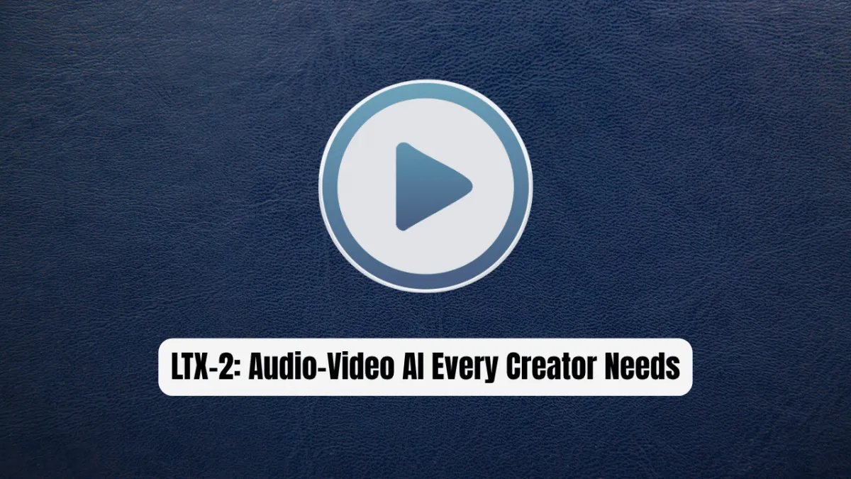 LTX-2: The Audio-Video AI Every Creator Needs