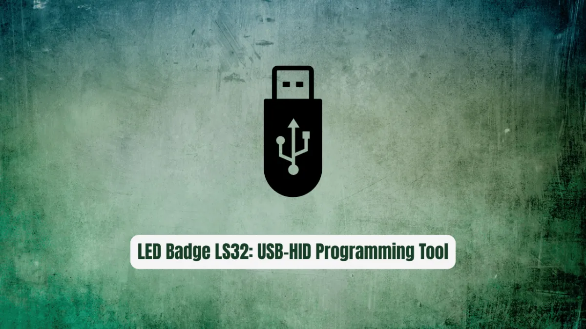 LED Badge LS32: The USB-HID Programming Tool