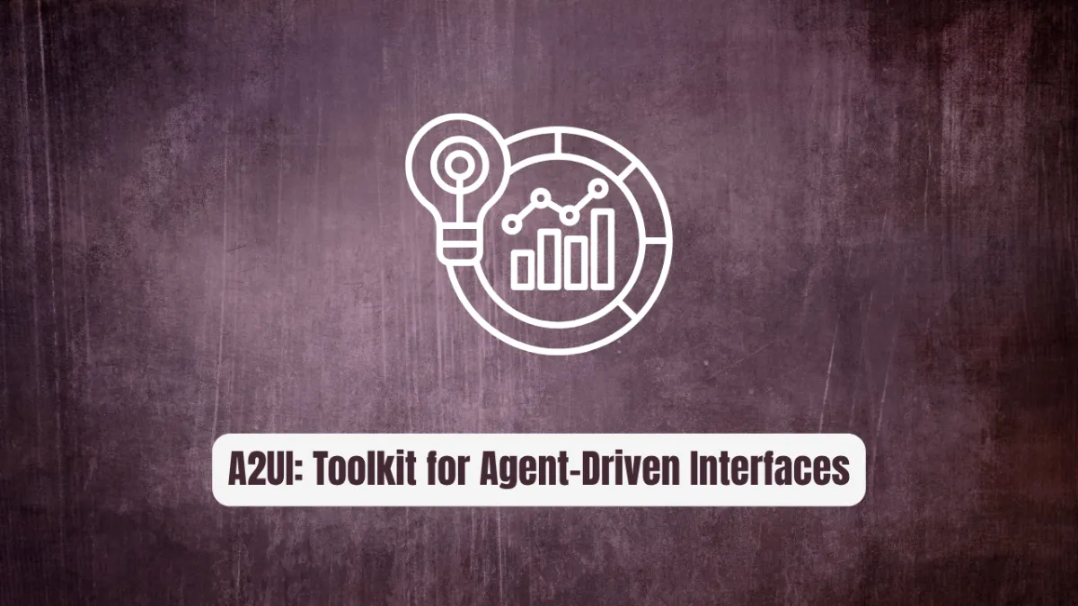 A2UI: The Toolkit for Agent-Driven Interfaces