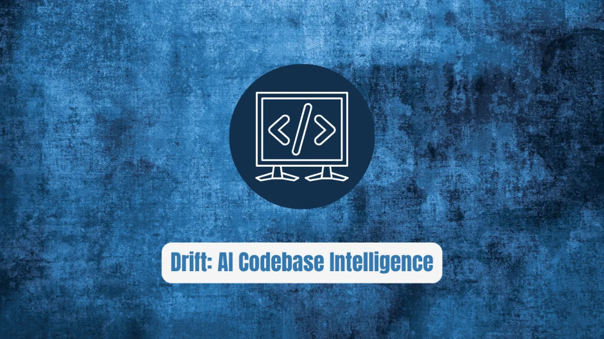 Drift: AI Codebase Intelligence That Remembers