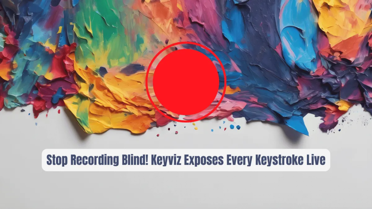 Stop Recording Blind! Keyviz Exposes Every Keystroke Live