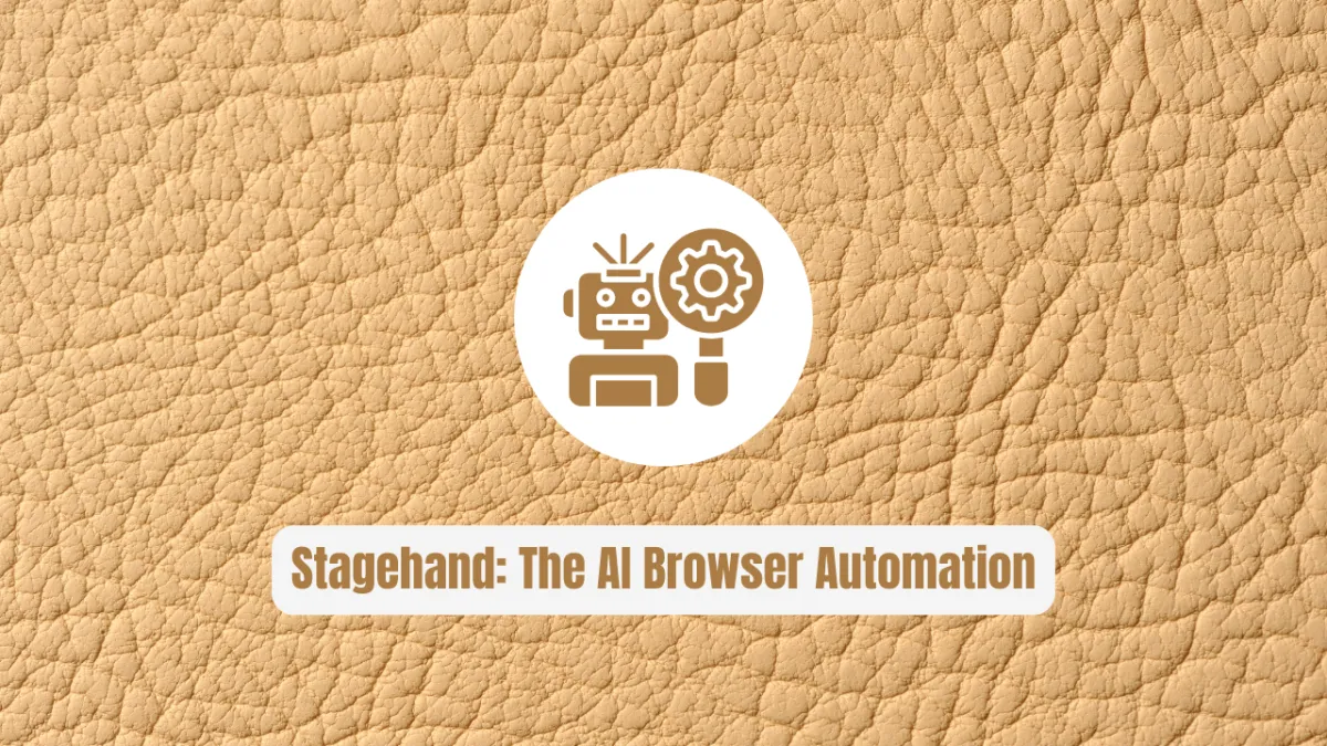 Stagehand: The AI Browser Automation Framework That Actually Works