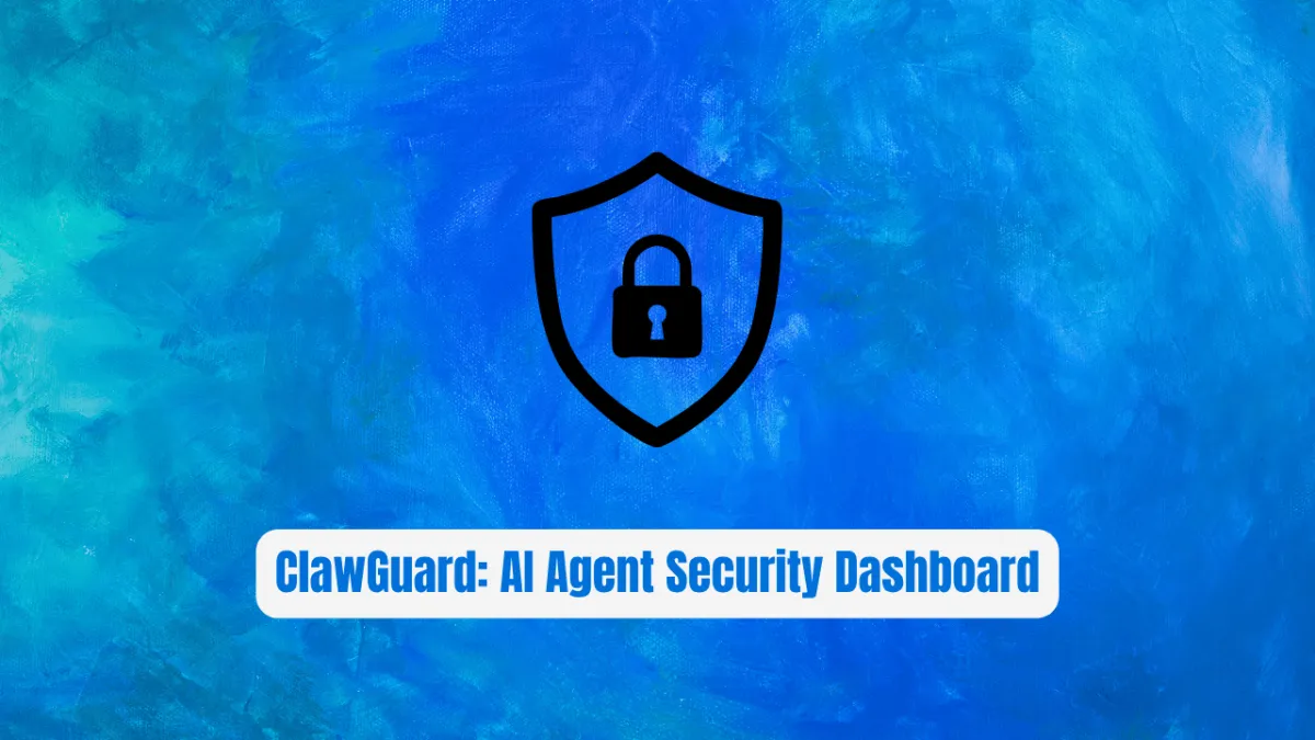 ClawGuard: The Essential AI Agent Security Dashboard