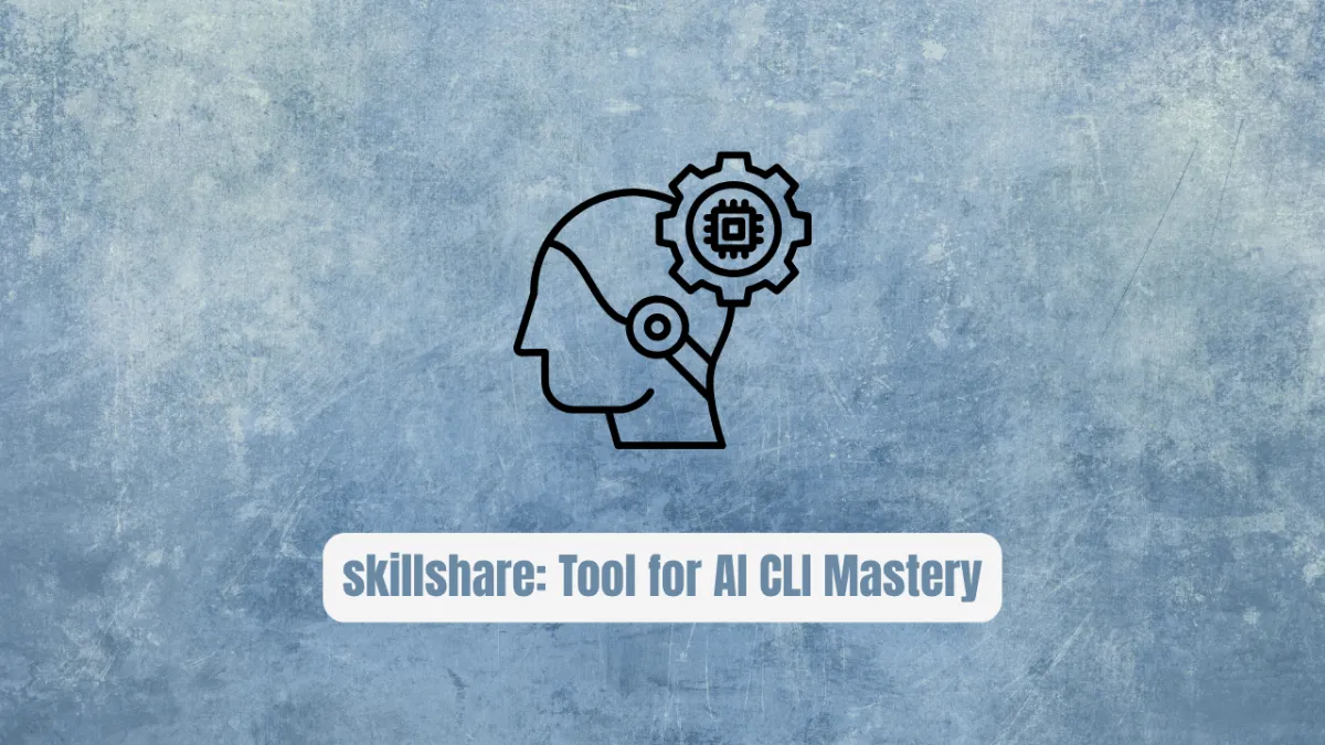 skillshare: The Essential Tool for AI CLI Mastery