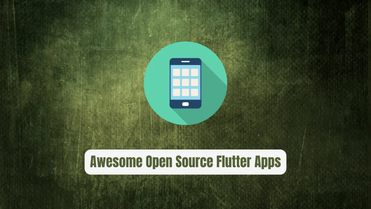 Awesome Open Source Flutter Apps: Complete Guide