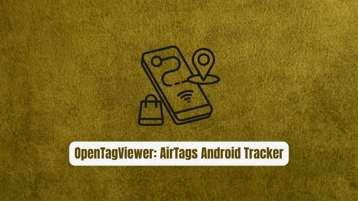 OpenTagViewer: The Essential AirTags Android Tracker