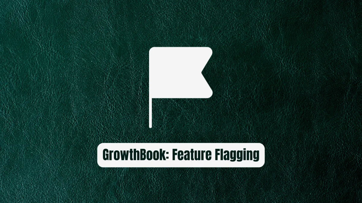GrowthBook: The Open-Source Feature Flagging Platform Developers Adore